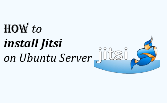 How to install Jitsi on Ubuntu server